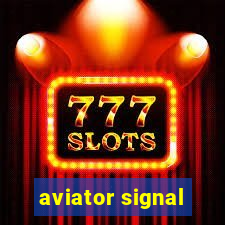 aviator signal